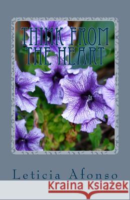 Think from the heart Afonso, Leticia Threeza 9781514171868 Createspace - książka