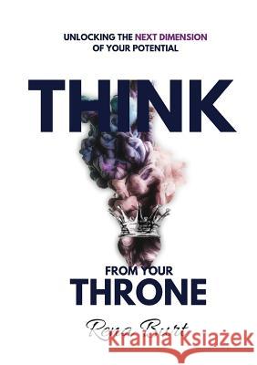 Think From Your Throne Rena Burt 9781387490950 Lulu.com - książka