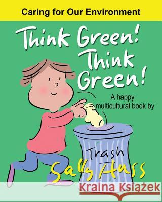 Think Green! Think Green!: a Happy Multicultural Book Huss, Sally 9780692677285 Huss Publishing - książka