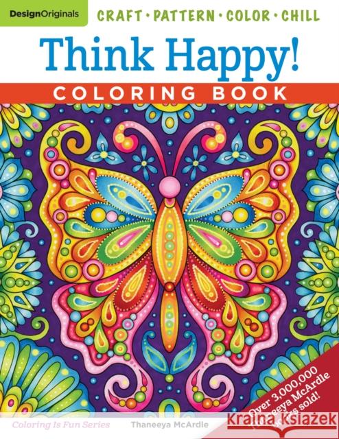 Think Happy! Coloring Book: Craft, Pattern, Color, Chill Thaneeya McArdle 9781497204119 Design Originals - książka