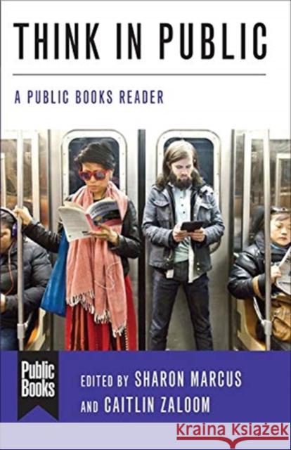Think in Public: A Public Books Reader Caitlin Zaloom 9780231190084 Columbia University Press - książka