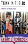Think in Public: A Public Books Reader Caitlin Zaloom 9780231190091 Columbia University Press