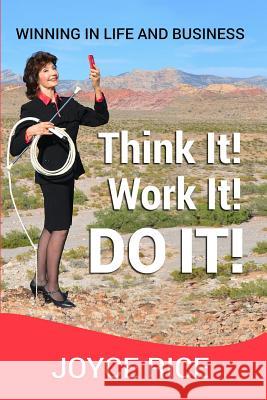 Think It! Work It! Do It!: Winning in Life and Business Joyce Rice 9781794617919 Independently Published - książka