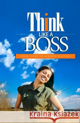 Think Like a Boss: Your Guide to Achieve Success Savitha Madhavan 9781708780968 Independently Published - książka