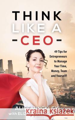 Think Like a CEO Alice Hinckley 9781979375733 Createspace Independent Publishing Platform - książka