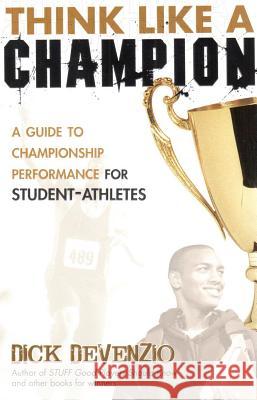 Think Like a Champion: A Guide to Championship Performance for Student-Athletes Dick DeVenzio 9780983938019 Pgc Basketball - książka