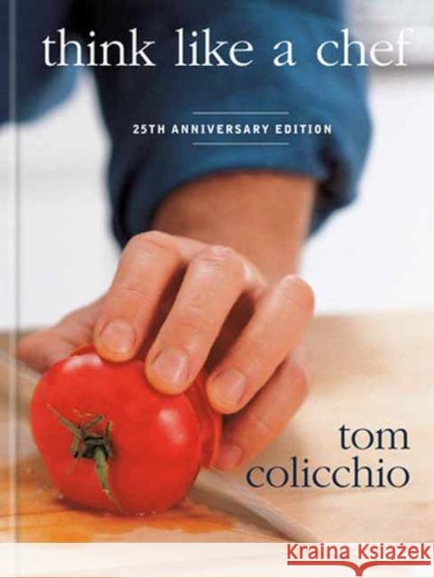 Think Like a Chef, 25th Anniversary Edition Colicchio, Tom 9798217034888 Random House USA Inc - książka