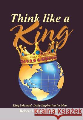 Think like a King: King Solomon's Daily Inspiration for Men Newell, Mmgt Robert I. 9781973602477 WestBow Press - książka