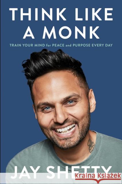 Think Like a Monk: Train Your Mind for Peace and Purpose Every Day Jay Shetty 9781982149819 Simon & Schuster - książka