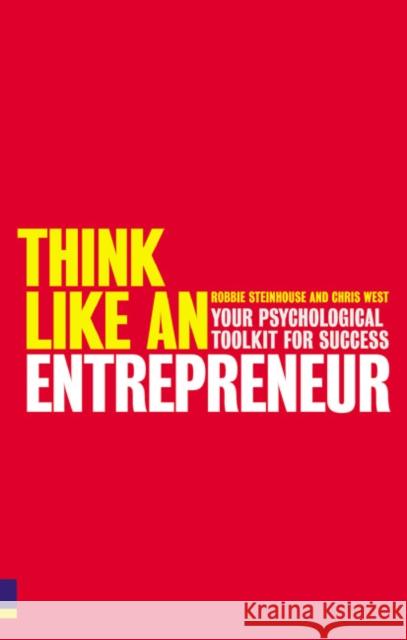 Think Like An Entrepreneur: Your Psychological Toolkit For Success Robbie Steinhouse 9780273718383 Pearson Education Limited - książka