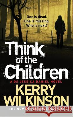 Think of the Children Kerry Wilkinson 9781447223405 PAN MACMILLAN - książka