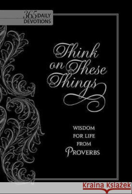 Think on These Things: Wisdom for Life from Proverbs Ray Comfort 9781424555147 Broadstreet Publishing - książka