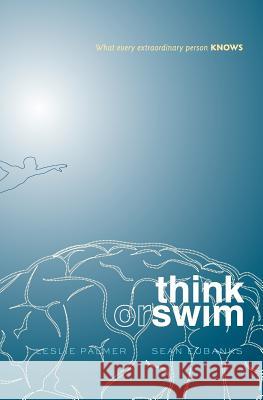 Think or Swim: What every extraordinary person KNOWS Eubanks, Sean 9780615567549 Think Publishing - książka