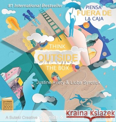 Think Outside the Box / Piensa fuera de la caja: A Suteki Creative Spanish & English Bilingual Book Justine Avery Liuba Syrotiuk 9781638820734 Suteki Creative - książka