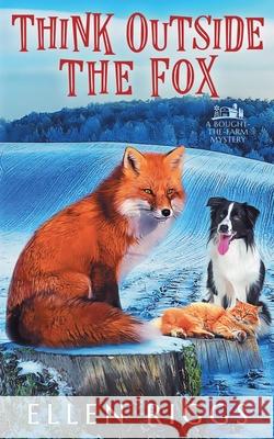 Think Outside the Fox Ellen Riggs 9781998742110 Ellen Riggs, Author - książka