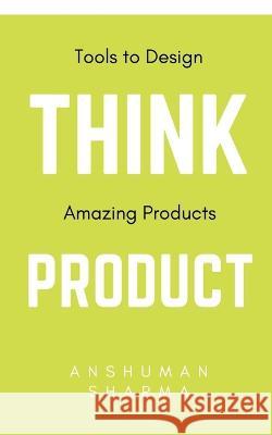 Think Product Anshuman Sharma   9798889511731 Notion Press - książka