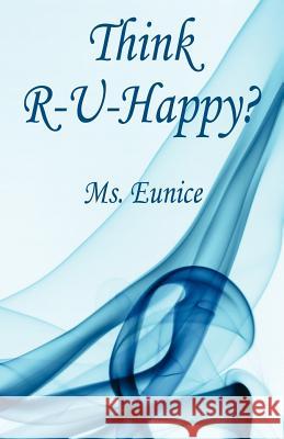 Think R-U-Happy? MS Eunice 9781598245691 E-Booktime, LLC - książka