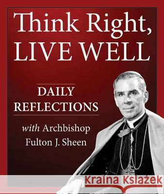 Think Right, Live Well: Daily Reflections  9781612788722 Our Sunday Visitor Inc.,U.S. - książka