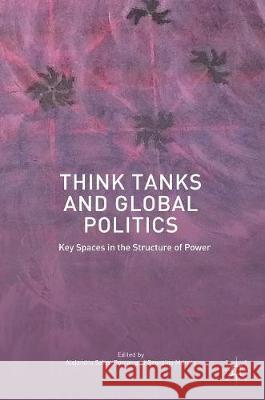 Think Tanks and Global Politics: Key Spaces in the Structure of Power Salas-Porras, Alejandra 9781137574930 Palgrave MacMillan - książka