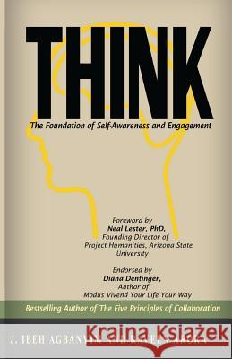 Think: The Foundation of Self-Awareness and Engagement J. Ibeh Agbanyim Raveen Arora Krista Hill 9780997680133 John Westley Clayton - książka