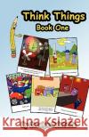 Think Things: Book One Robitaille, Jocelyn 9780595459872 iUniverse.com
