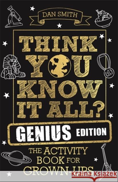 Think You Know It All? Genius Edition: The Activity Book for Grown-ups Daniel Smith 9781789293050 Michael O'Mara Books - książka