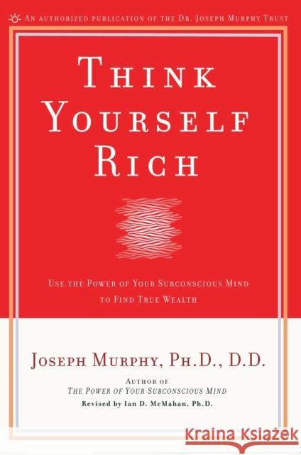 Think Yourself Rich Joseph Murphy Ian McMahan Ian D. McMahan 9780735202238 Penguin Putnam - książka