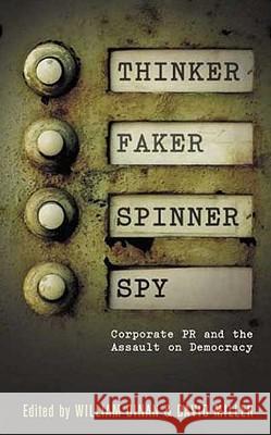 Thinker, Faker, Spinner, Spy: Corporate PR and the Assault on Democracy Miller, David 9780745324449  - książka