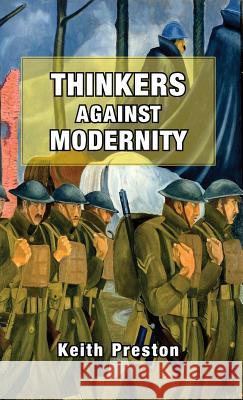 Thinkers Against Modernity Keith Preston   9781910881354 Black House Publishing Ltd - książka