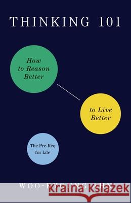 Thinking 101: How to Reason Better to Live Better Woo-Kyoung Ahn 9781250805959 Flatiron Books - książka