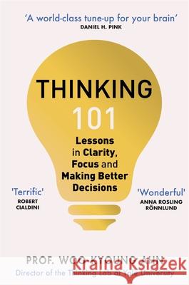 Thinking 101: Lessons in Clarity, Focus and Making Better Decisions Woo-kyoung Ahn 9781529065893 Pan Macmillan - książka