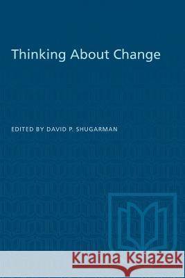 Thinking About Change David Shugarman 9780802062512 University of Toronto Press - książka