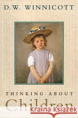Thinking About Children D. W. Winnicott 9780201327946 INGRAM PUBLISHER SERVICES US - książka