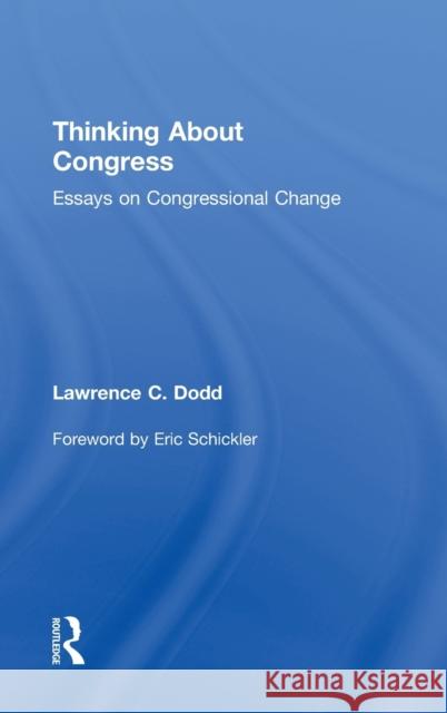 Thinking About Congress: Essays on Congressional Change Dodd, Lawrence C. 9780415991551 Taylor & Francis - książka