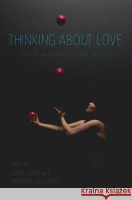 Thinking about Love: Essays in Contemporary Continental Philosophy Diane Enns Antonio Calcagno 9780271070964 Penn State University Press - książka