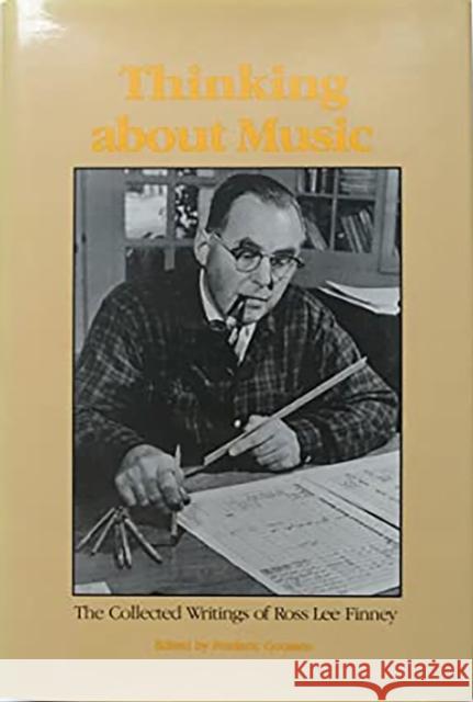 Thinking about Music: The Collected Writings of Ross Lee Finney Finney, Ross Lee 9780817305215 University Alabama Press - książka