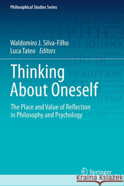 Thinking about Oneself: The Place and Value of Reflection in Philosophy and Psychology Waldomiro J. Silva-Filho Luca Tateo 9783030182687 Springer - książka