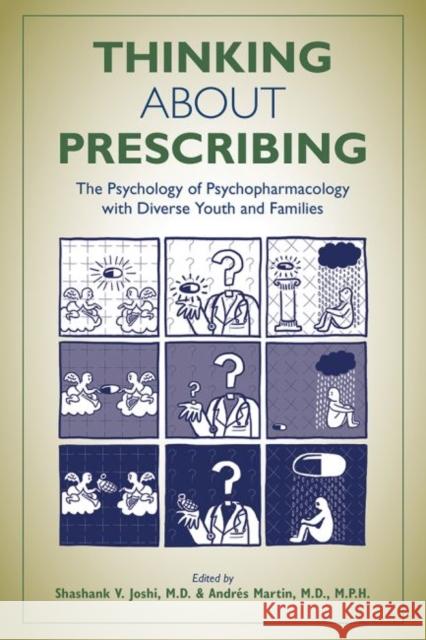 Thinking about Prescribing: The Psychology of Psychopharmacology with Diverse Youth and Families Shashank V. Joshi Andr 9781615373888 American Psychiatric Association Publishing - książka