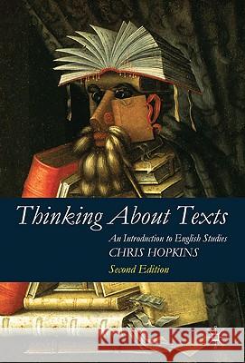 Thinking About Texts : An Introduction to English Studies Chris Hopkins 9780230516489  - książka