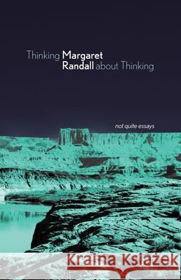 Thinking about Thinking Margaret Randall 9781735151649 Casa Urraca Press - książka