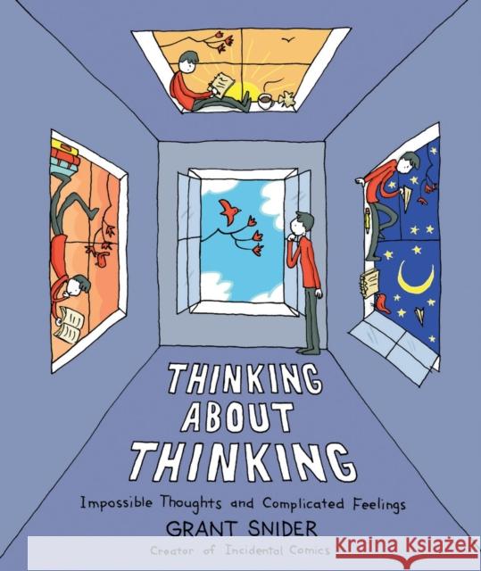 Thinking About Thinking: Impossible Thoughts and Complicated Feelings Grant Snider 9781419776588 Abrams Comicarts - książka