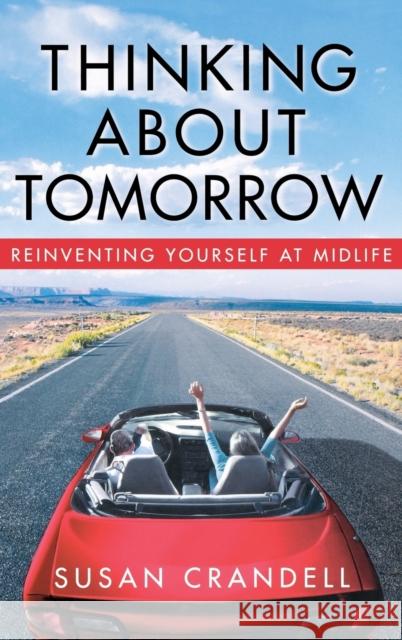 Thinking about Tomorrow: Reinventing Yourself at Midlife Susan Crandell 9780446578974 Warner Wellness - książka