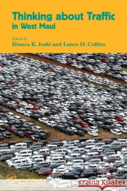 Thinking about Traffic in West Maui Bianca K. Isaki Lance D. Collins Lauren Armstrong 9781952461002 North Beach West Maui Benefit Fund - książka