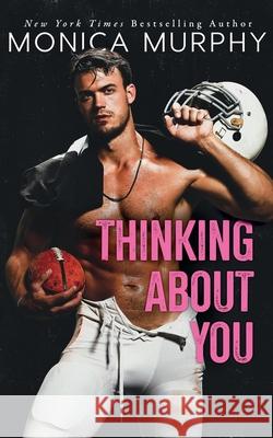 Thinking About You Monica Murphy 9781657285231 Independently Published - książka