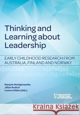 Thinking and Learning about Leadership: Early childhood research from Australia, Finland and Norway Waniganayake, Manjula 9780958685955 Community Child Care Co-Operative (Nsw) - książka