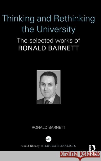 Thinking and Rethinking the University: The Selected Works of Ronald Barnett Ronald Barnett 9781138785076 Routledge - książka