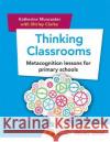 Thinking Classrooms: Metacognition lessons for primary schools Shirley Clarke 9781510424371 Rising Stars UK Ltd