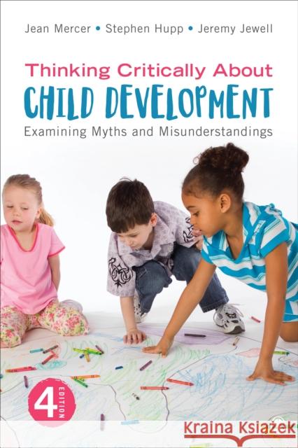 Thinking Critically About Child Development: Examining Myths and Misunderstandings Jeremy D. Jewell 9781544341934 SAGE Publications Inc - książka