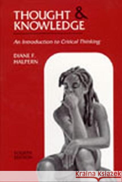 Thinking Critically About Critical Thinking: A Workbook to Accompany Halpern's Thought & Knowledge Halpern, Diane F. 9780805844825 Lawrence Erlbaum Associates - książka