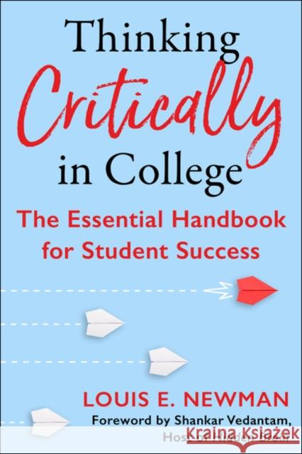 Thinking Critically in College: The Essential Handbook for Student Success Louis Newman 9781635767957 EverAfter Romance - książka